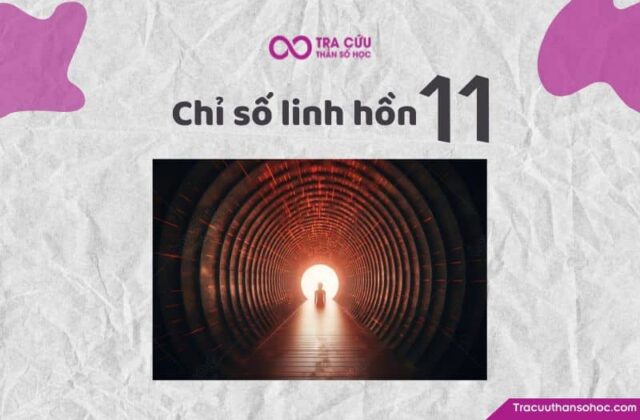 Chỉ số linh hồn 11 là gì? Đặc điểm tính cách, tình yêu và sự nghiệp