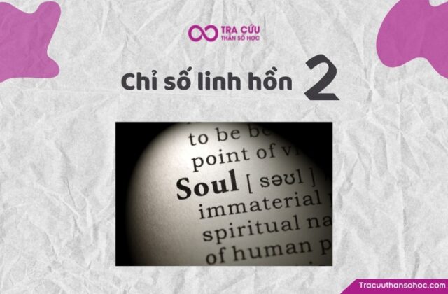 Chỉ số linh hồn 2 là gì? Đặc điểm tính cách, tình yêu và sự nghiệp