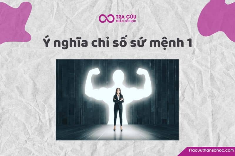Chỉ số sứ mệnh 1 là gì?